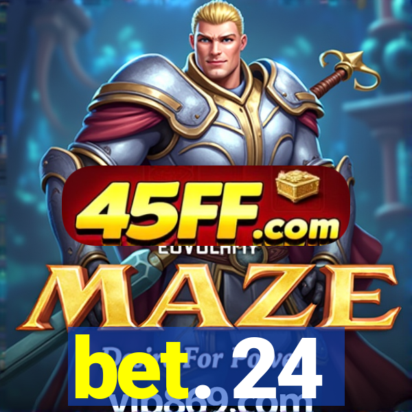bet. 24